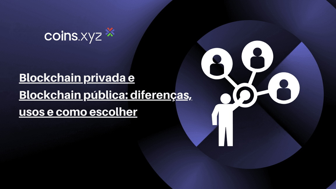 Blockchain privada e Blockchain pública: diferenças, usos e como escolher