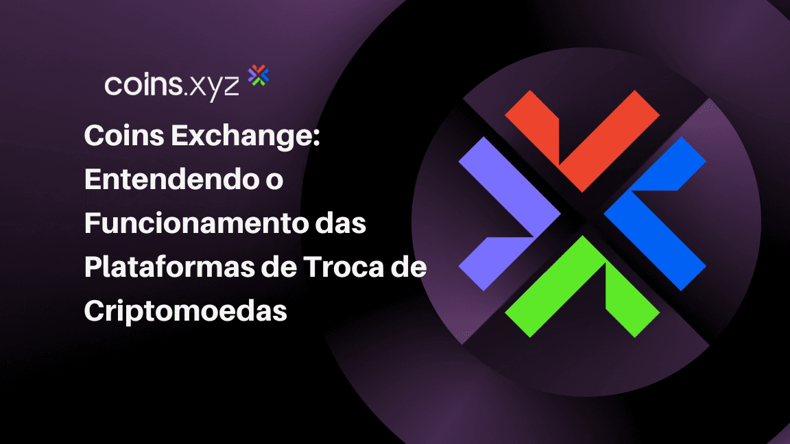 Coins Exchange: Entendendo o Funcionamento das Plataformas de Troca de Criptomoedas