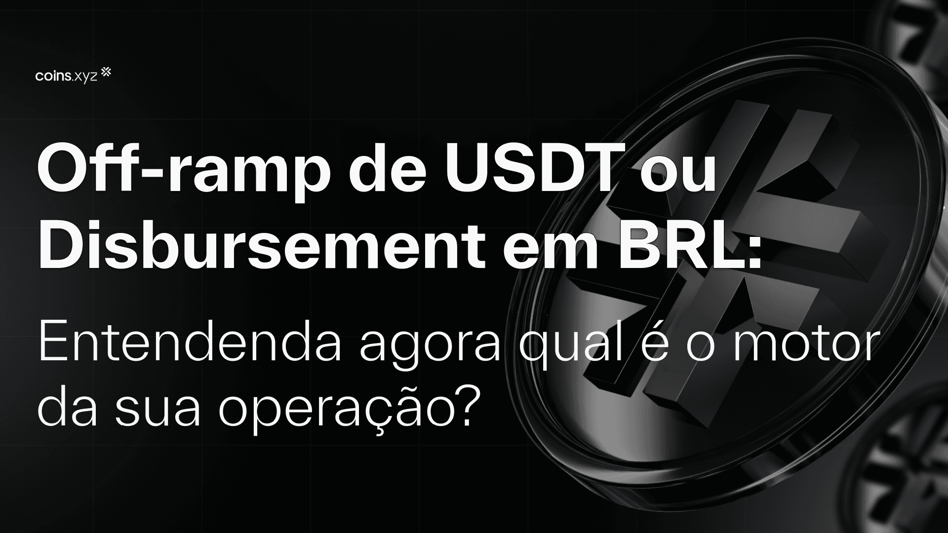 Off-ramp de USDT ou Disbursement em BRL: quando usar cada um?